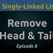 Removing The Head And Tail Nodes In A Singly Linked List Using Python Ep 8