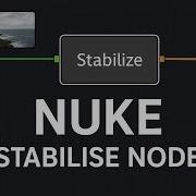 Nuke Stabilize Node Explained Smooth Camera Footage Tutorial