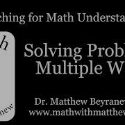 Teaching For Math Understanding Solve Problems Multiple Ways