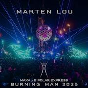 Marten Lou Live At MAXA X BiPolar Express Burning Man 2025