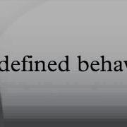 Undefined Behavior