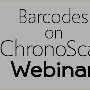 Barcodes On ChronoScan Open Webinar