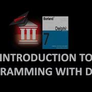 Delphi Programming Tutorial Introduction To Programming With Delphi