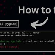Subprocess Exited With Error Pygame Pygame Error With Pip Install