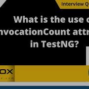 What Is The Use Of InvocationCount Attribute In TestNG Selenium Interview Question 117