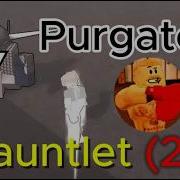 Purgatory Gauntlet 2x Mod Full Solo Walkthrough Roblox