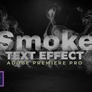 Smoke Text Effect Premiere Pro Tutorial Free Preset