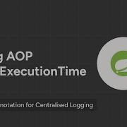 Spring Boot Centralised Logging Around Advice AOP Custom Annotation