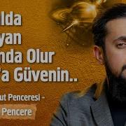 Bir Yılda Olmayan Bir Anda Olur Allah A Güvenin 14 Pencere Melekut Penceresi Esir Maddesi