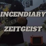 Incendiary Zeitgeist Cover Guitar