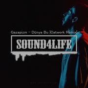 Gazapizm Dünya Bu Catwork Remix