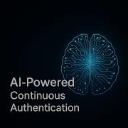 AI For Continuous Authentication How It S Changing User Identity Protection