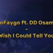SoFaygo Wish I Could Tell You Ft DD Osama Lyrics