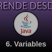 Variables En Java Como Funcionan Y Como Se Utilizan