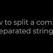 Java How To Split A Comma Separated String 5solution