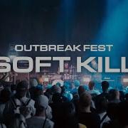 Soft Kill Outbreak Festival 2022