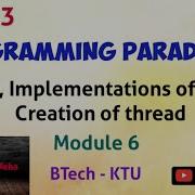 PROGRAMMING PARADIGMS Module 6 Threads Implementations Of Threads Creation Of Thread BTech KTU