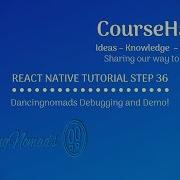 React Native Tutorial Step 36 Dancingnomads Debugging And Demo
