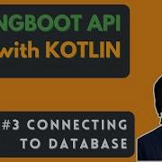 3 Connect Application To Postgres Database Kotlin Springboot API Tutorial