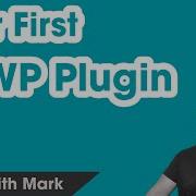 How To Easily Create Your First Wordpress Plugin In Just 10 Minutes Code With Mark