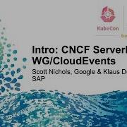 Intro CNCF Serverless WG CloudEvents Scott Nichols Google Klaus Deissner SAP