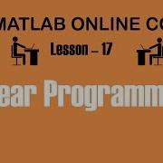 Linear Programming Lesson 17 Free MATLAB Online Course