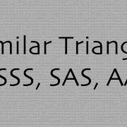Similar Triangles SSS SAS AA