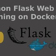 Python Flask Web App Run On Docker Python Web On Docker Container Docker Tutorial For Beginners