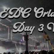 EDC Orlando Day 3 Vlog Headbanging Till Sunrise