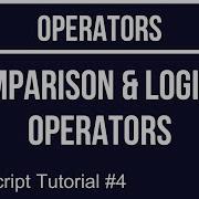 JavaScript Tutorial 4 Comparison Logical Operators