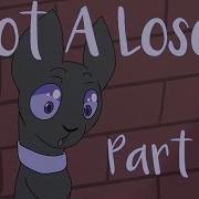Not A Loser Part 17