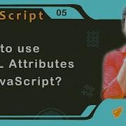 How To Use HTML Attributes In JavaScript JavaScript Tutorial 05