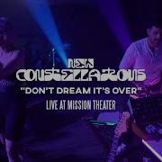 New Constellations Don T Dream It S Over Crowded House Cover Live At Mission Theater