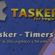 TASKER Timers How Do Them Correctly WIFI Off Close Incognito Chrome Windows