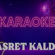 İbrahim Tatlıses Hasret Kaldım KARAOKE