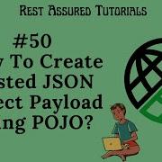 50 Rest Assured How To Create Nested JSON Object Payload Using POJO