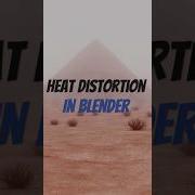 Heat Distortion Effect In Blender