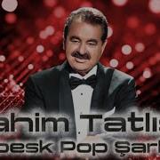 İbrahim Tatlıses Arabesk Pop Şarkıları Remix