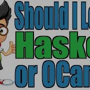 Should I Learn Haskell Or OCaml