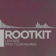 Rootkit Levitate Feat Tylor Maurer Monstercat Release