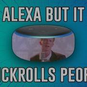 I Turned Alexa Into A Rickroller Using Python