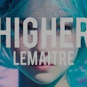 HİGHER LEMAİTRE Lyrics