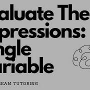 Evaluate The Expressions Single Variable