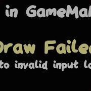 Draw Failed Due To Invalid Input Layout GameMaker Errors