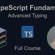 TypeScript Fundamentals 20 Advanced Typing