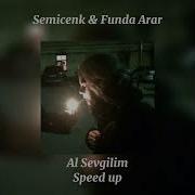 Semicenk Funda Arar Al Sevgilim Speed Up