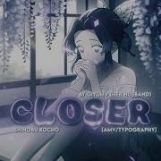 Shinobu Kocho CLOSER AMV TYPOGRAPHY HD EDIT