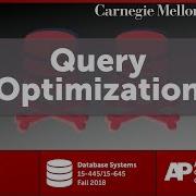 CMU Database Systems 13 Query Optimization Fall 2018