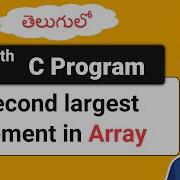 Second Largest Element In Array In C Telugu Cprogramming Program 79 TeluguSoft
