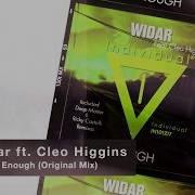 Widar Ft Cleo Higgins Enough Original Mix